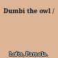 Dumbi the owl /