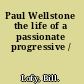Paul Wellstone the life of a passionate progressive /