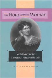 The hour and the woman : Harriet Martineau's "somewhat remarkable" life /
