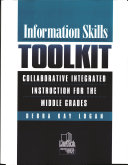 Information skills toolkit : collaborative integrated instruction for the middle grades /