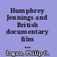 Humphrey Jennings and British documentary film a re-assessment /