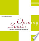 Opening spaces : design as landscape architecture /