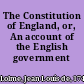 The Constitution of England, or, An account of the English government