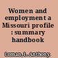 Women and employment a Missouri profile : summary handbook /
