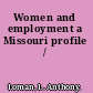 Women and employment a Missouri profile /