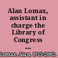 Alan Lomax, assistant in charge the Library of Congress letters, 1935-1945 /