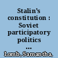 Stalin's constitution : Soviet participatory politics and the discussion of the 1936 draft constitution /