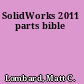 SolidWorks 2011 parts bible