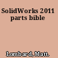 SolidWorks 2011 parts bible