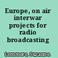 Europe, on air interwar projects for radio broadcasting /