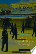 The return of Comrade Ricardo Flores Magón /