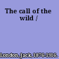 The call of the wild /
