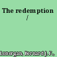 The redemption /