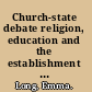 Church-state debate religion, education and the establishment clause in post war America /