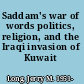 Saddam's war of words politics, religion, and the Iraqi invasion of Kuwait /