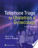 Telephone triage for obstetrics and gynecolog /