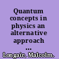 Quantum concepts in physics an alternative approach to the understanding of quantum mechanics /