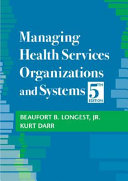 Managing health services organizations and systems /