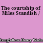 The courtship of Miles Standish /