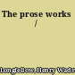 The prose works /