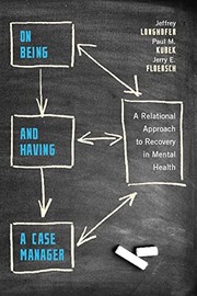 On being and having a case manager : a relational approach to recovery in mental health /