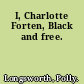 I, Charlotte Forten, Black and free.