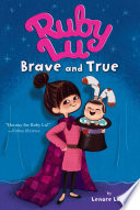 Ruby Lu, brave and true /