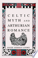 Celtic myth and arthurian romance /