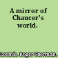 A mirror of Chaucer's world.