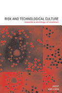 Risk and technological culture towards a sociology of virulence /