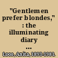 "Gentlemen prefer blondes," : the illuminating diary of a professional lady /