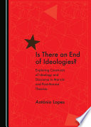 Is there an end of ideologies? : exploring constructs of ideology and discourse in Marxist and post-Marxist theories /