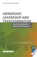 Ownership, leadership, and transformation can we do better for capacity development? /