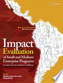 Impact evaluation of small and medium enterprise programs in Latin America and the Caribbean