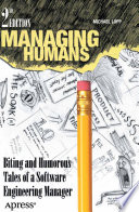 Managing humans biting and humorous tales of a software engineering manager, 2nd edition /