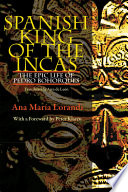 Spanish king of the Incas : the epic life of Pedro Bohorques /