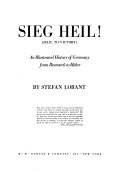 Sieg Heil! (Hail to victory) : an illustrated history of Germany from Bismarck to Hitler /