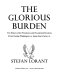 The glorious burden : the history of the Presidency and Presidential elections from George Washington to James Earl Carter, Jr. /