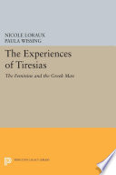 The experiences of Tiresias : the feminine and the Greek man /