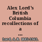Alex Lord's British Columbia recollections of a rural school inspector, 1915-36 /