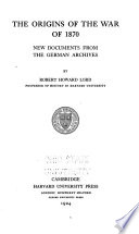 The origins of the War of 1870 : new documents from the German archives /