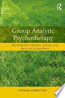 Group analytic psychotherapy working with affective, anxiety and personality disorders /