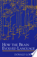 How the brain evolved language /