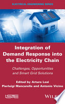 Integration of demand response into the electricity chain : challenges, opportunities, and smart grid solutions /
