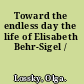 Toward the endless day the life of Elisabeth Behr-Sigel /