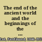 The end of the ancient world and the beginnings of the middle ages /