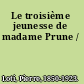 Le troisième jeunesse de madame Prune /
