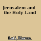 Jerusalem and the Holy Land