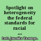 Spotlight on heterogeneity the federal standards for racial and ethnic classification: summary of a workshop /