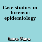 Case studies in forensic epidemiology